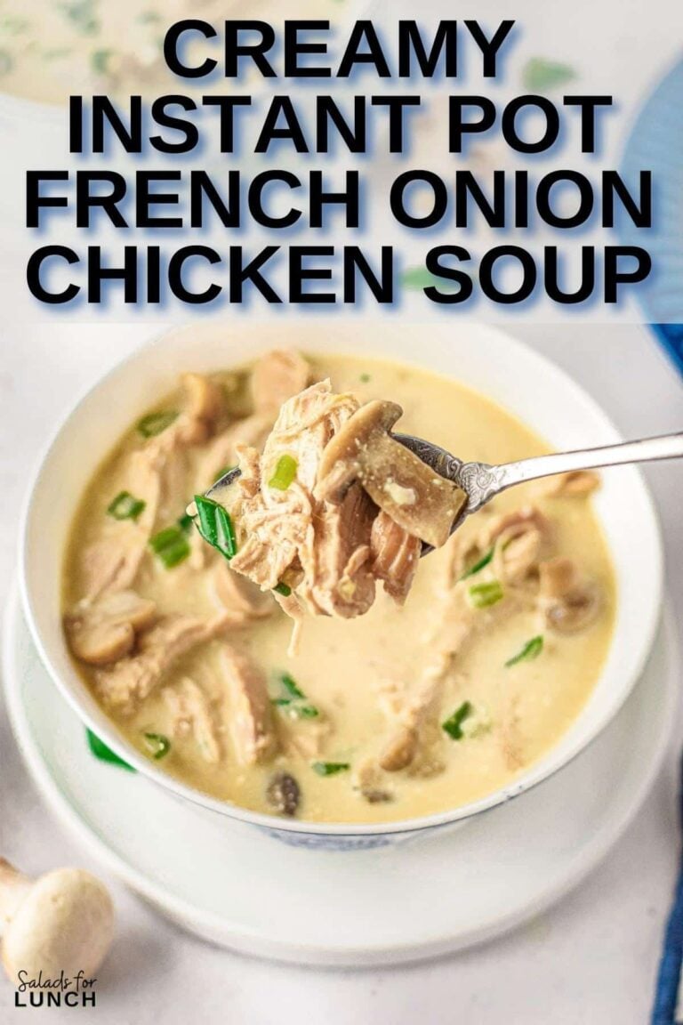 Creamy Instant Pot French Onion Chicken Soup Salads for Lunch