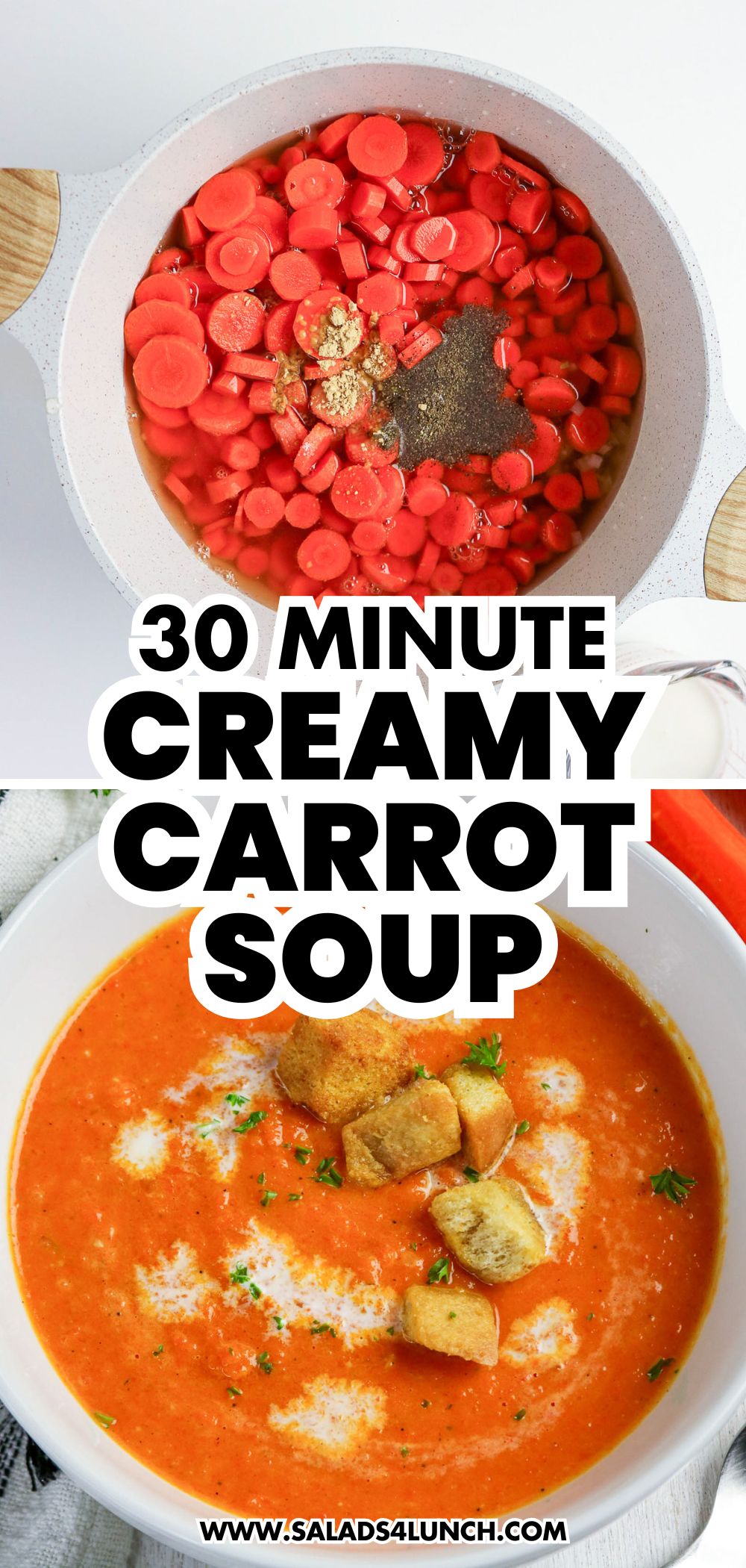 Creamy carrot soup recipe image. Top: carrots and spices in a pot. Bottom: finished soup with croutons. "30 Minute Creamy Carrot Soup" text.