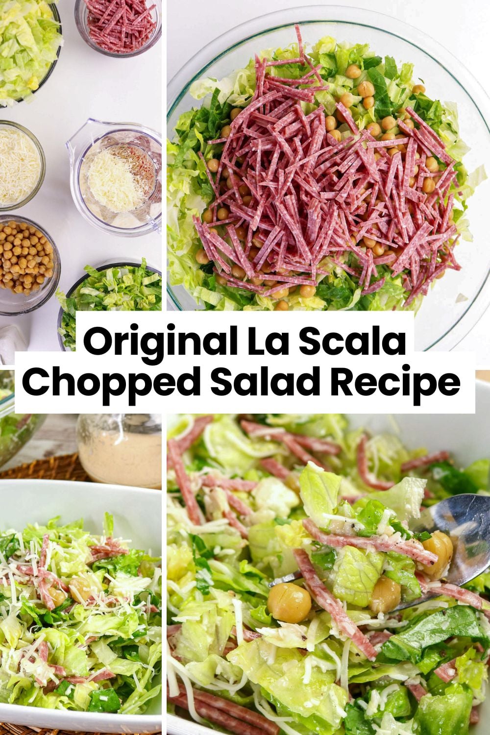 La Scala Chopped Salad Recipe (Easy Beverly Hills Copycat) - Original La Scala Chopped Salad recipe 1 Original La Scala Chopped Salad Recipe collage showing prepped ingredients, salami and chickpeas over chopped lettuce, and the finished dressed salad.